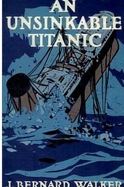 Knjiga Unsinkable Titanic John Bernard Walker
