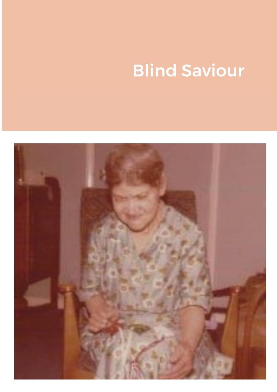Knjiga Blind Saviour Michael Coatesworth