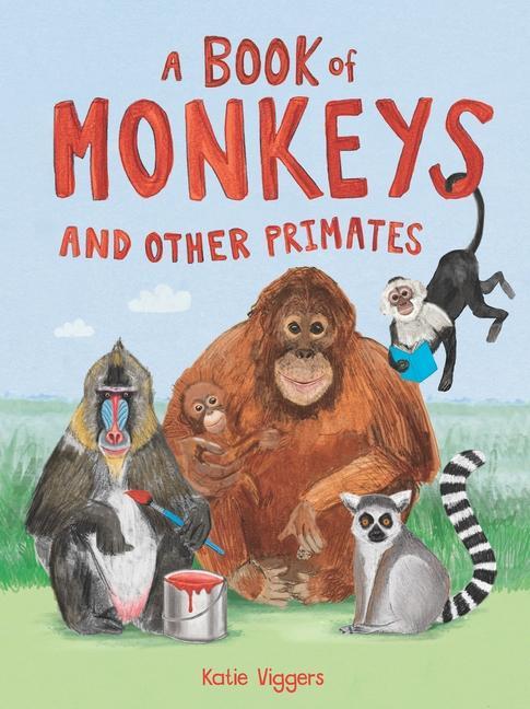 Kniha A Book of Monkeys (and Other Primates) 