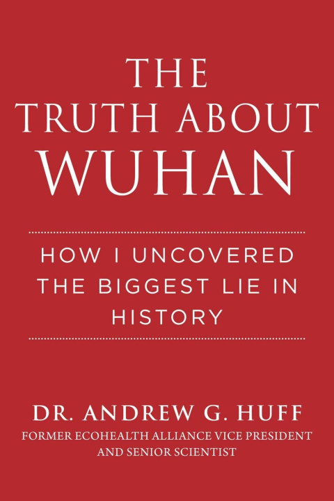 Knjiga The Truth about Wuhan: How I Uncovered the Biggest Lie in History 