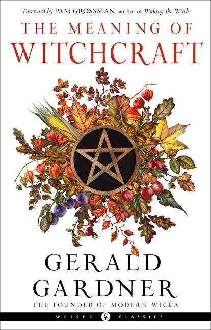 Книга Meaning of Witchcraft Pam Grossman