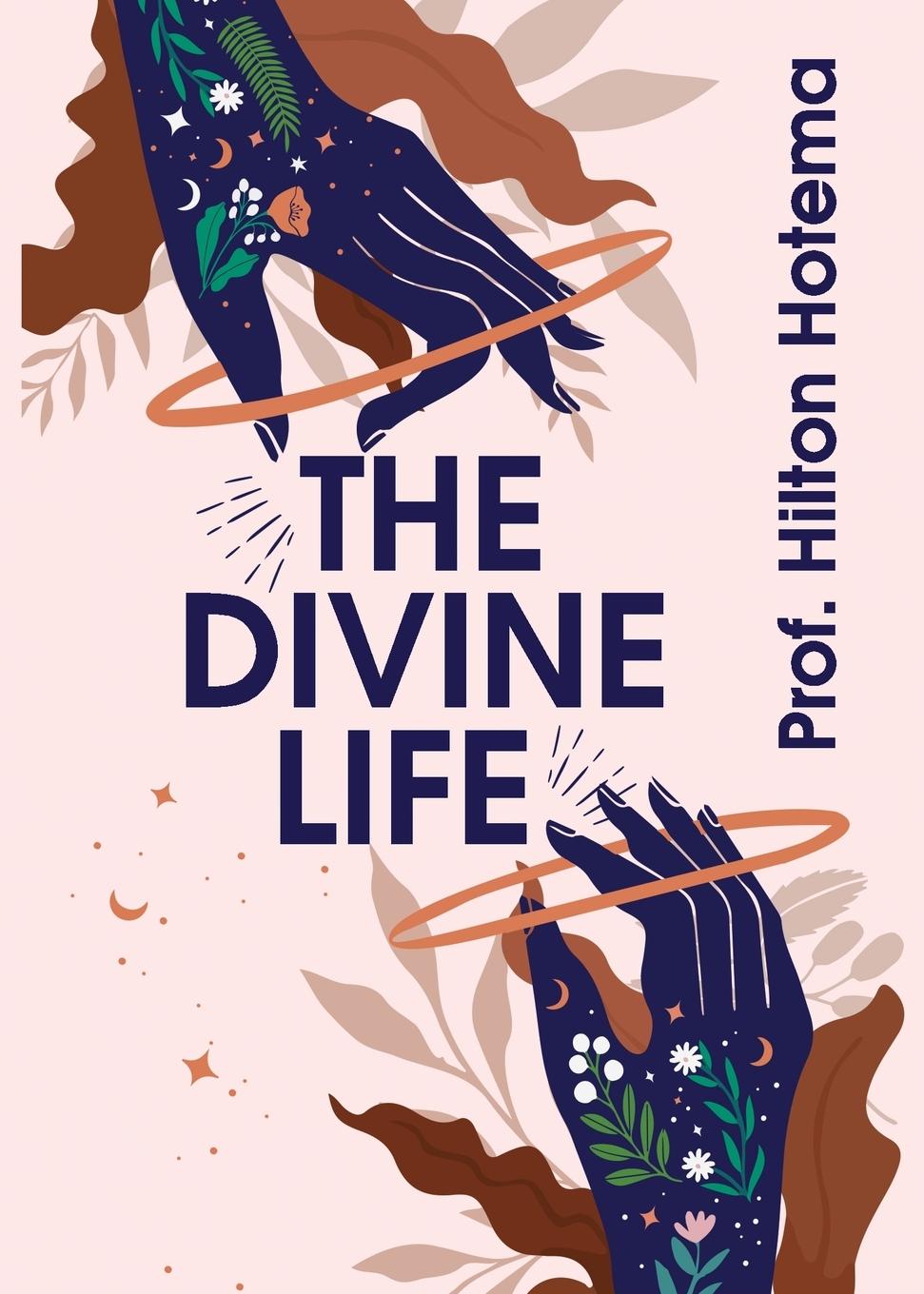 Knjiga The Divine Life By Professor Hilton Hotema