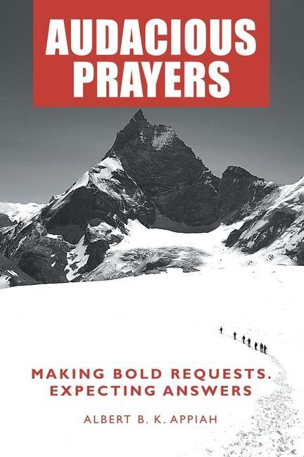 Knjiga Audacious Prayers: Making Bold Requests. Expecting Answers 