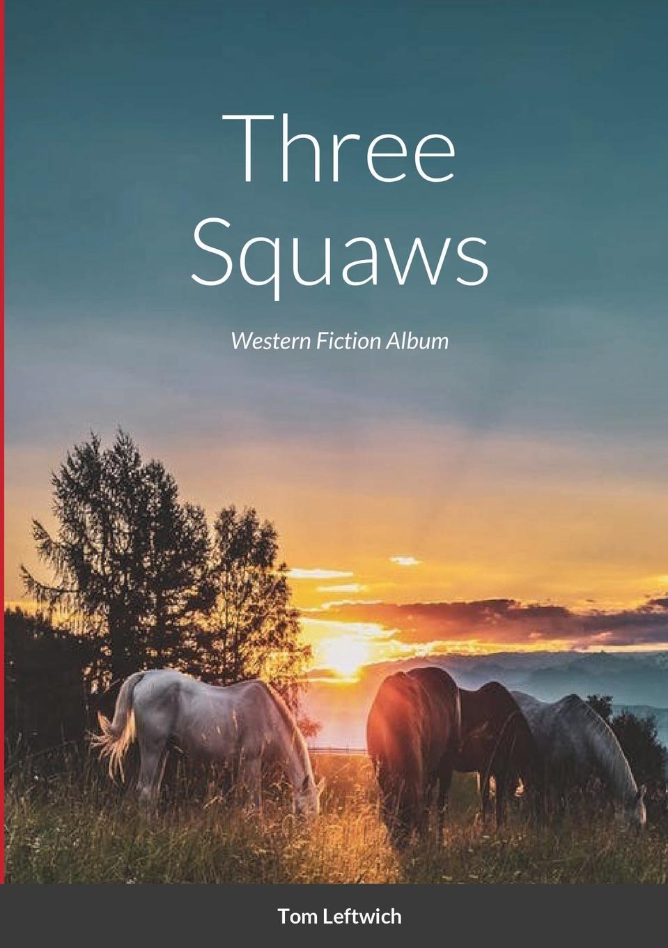 Knjiga Three Squaws Tom Leftwich