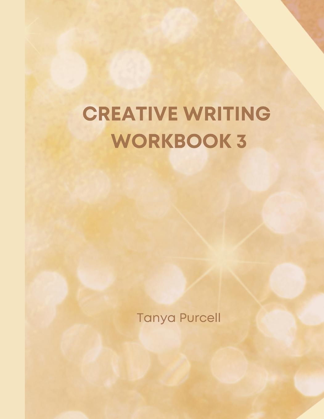 Knjiga Creative Writing Workbook 3 Tanya Purcell