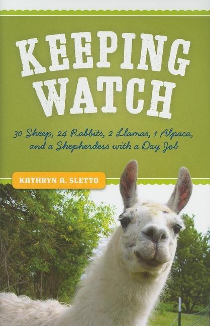 Carte Keeping Watch: 30 Sheep, 24 Rabbits, 2 Llamas, 1 Alpaca, and a Shepherdess with a Day Job 
