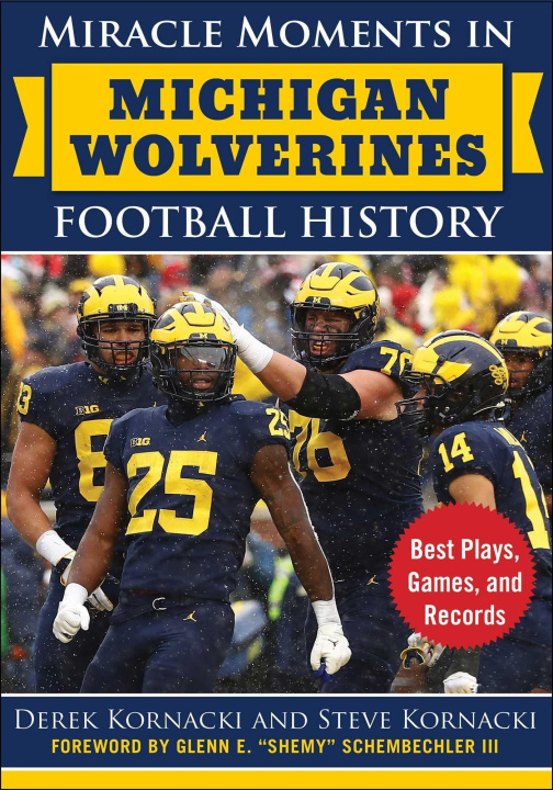 Kniha Miracle Moments in Michigan Wolverines Football History Steve Kornacki