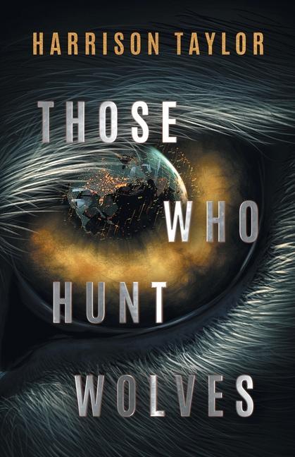 Knjiga Those Who Hunt Wolves Harrison Taylor
