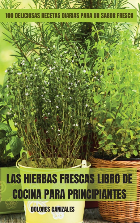 Книга Hierbas Frescas Libro de Cocina Para Principiantes 