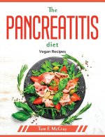 Könyv The Pancreatitis diet: Vegan Recipes 