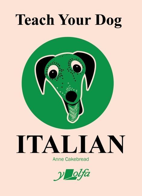 Knjiga Teach Your Dog Italian Anne Cakebread
