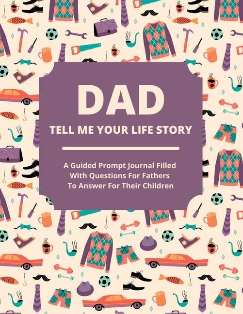 Carte Dad Tell Me Your Life Story 