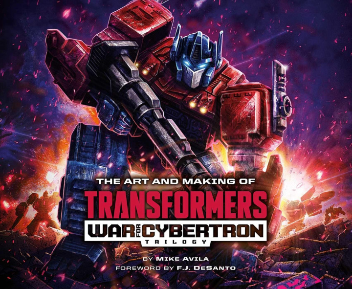Książka Art and Making of Transformers: War for Cybertron Trilogy F. J. Desantos