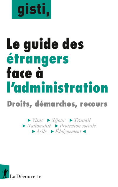 Könyv Guide des étrangers face à l'administration GISTI (Groupe d'information soutien des immigrés)