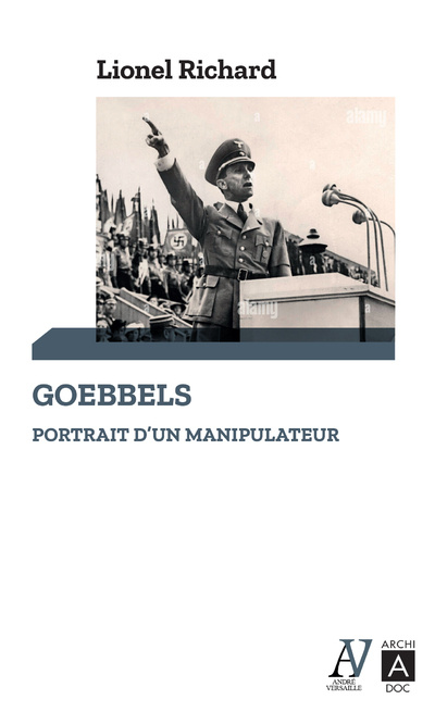 Carte Goebbels - Portrait d'un manipulateur Lionel Richard
