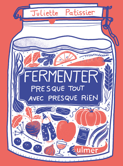 Knjiga Fermenter presque tout avec presque rien Juliette Patissier