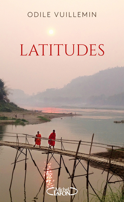Buch Latitudes - Sillonner le monde pour trouver son propre chemin Odile Vuillemin