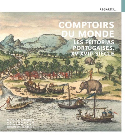 Книга Comptoirs du monde - Les Feitorias portugaises, XVe-XVIIe siècle Fernando Ferreira