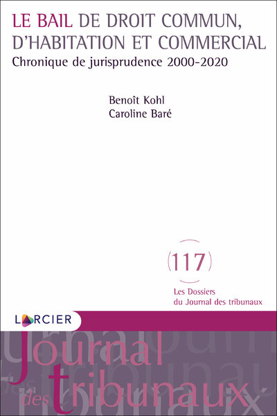 Carte Le bail de droit commun, d'habitation et commercial - Chronique de jurisprudence 2000-2020 Benoît Kohl