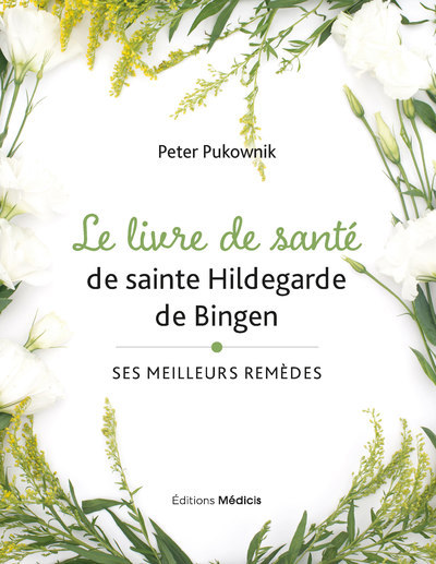 Kniha Le livre de santé de sainte Hildegarde de Bingen - Ses meilleures remèdes Peter Pukownik
