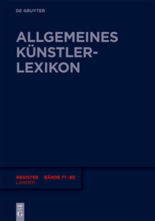 Könyv Allgemeines Künstlerlexikon (AKL). Register zu den Bänden 71-80 / Länder Andreas Beyer
