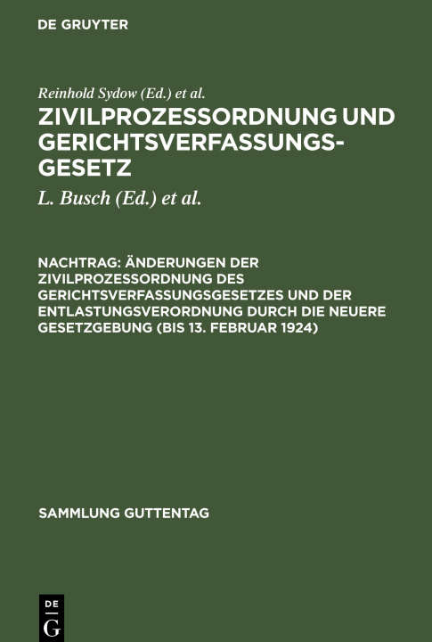 Carte Änderungen der Zivilprozeßordnung des Gerichtsverfassungsgesetzes und der Entlastungsverordnung durch die neuere Gesetzgebung (bis 13. Februar 1924) Reinhold Sydow