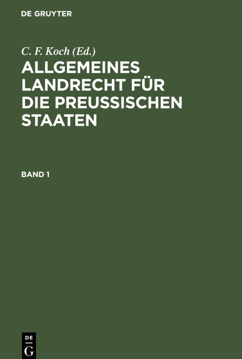 Kniha Allgemeines Landrecht für die Preußischen Staaten. Band 1 C. F. Koch