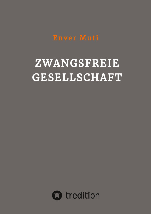 Knjiga Zwangsfreie Gesellschaft Enver Muti