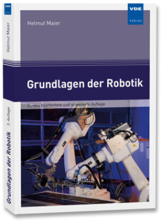 Kniha Grundlagen der Robotik Helmut Maier