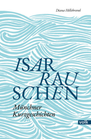 Knjiga Isarrauschen Diana Hillebrand