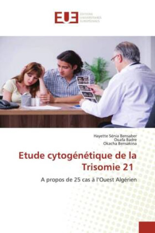 Könyv Etude cytogenetique de la Trisomie 21 Ouafa Badre