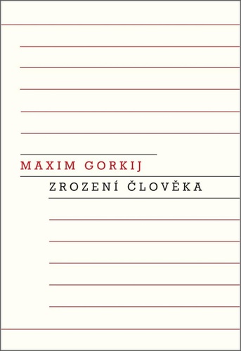 Kniha Zrození člověka Maxim Gorkij