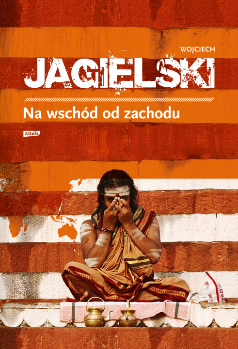 Kniha Na wschód od zachodu wyd. 2022 Wojciech Jagielski