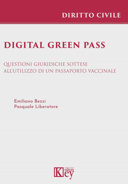 Könyv Digital green pass. Questioni giuridiche sottese all'utilizzo di un passaporto vaccinale Pasquale Liberatore