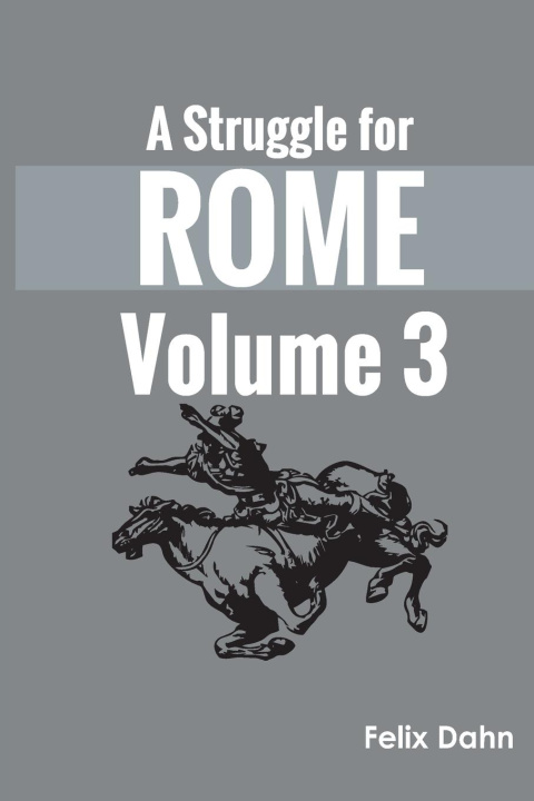 Knjiga Struggle for Rome v 3 Felix Dahn