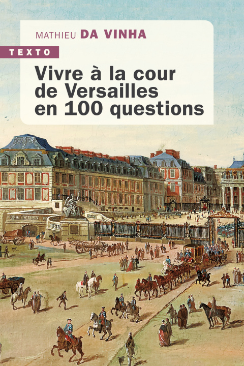 Knjiga Vivre à la cour de Versailles en 100 questions Da Vinha