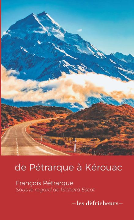 Kniha de Pétrarque à Kerouac Pétrarque