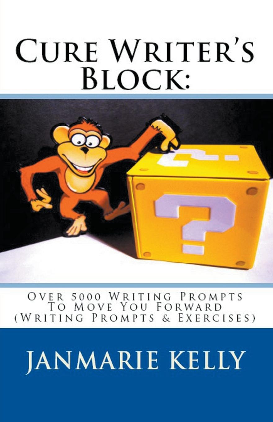 Knjiga Cure Writer's Block JanMarie Kelly