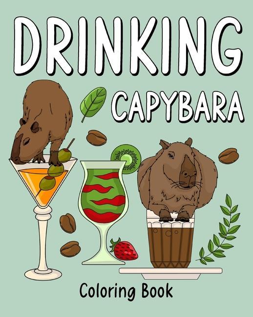 Könyv Drinking Capybara Coloring Book 