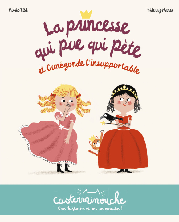 Книга Casterminouche - La princesse qui pue qui péte et Cunégonde la détestable Marie Tibi / Thierry Manes