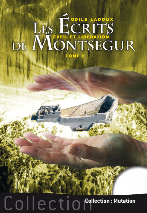 Knjiga Les écrits de Montségur Tome 2 - Eveil et libération Ladoux