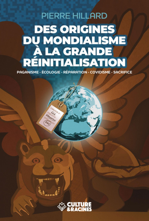 Carte DES ORIGINES DU MONDIALISME A LA GRANDE REINITIALISATION PIERRE HILLARD