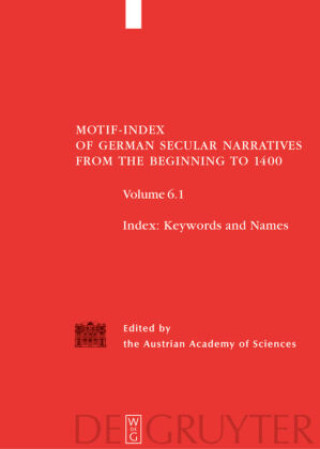 Kniha Motif-Index of German Secular Narratives from the Beginning to 1400 / Index the Austrian Academy of Sciences