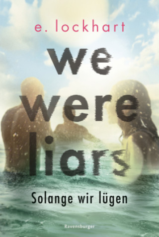 Kniha We Were Liars. Solange wir lügen. Lügner-Reihe 1 (Auf TikTok gefeierter New-York-Times-Bestseller!) Alexandra Rak
