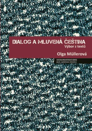 Kniha Dialog a mluvená čeština Olga Müllerová