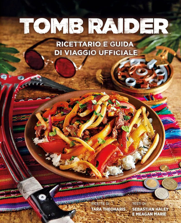 Книга Tomb Raider: ricettario e guida di viaggio ufficiale Tara Theoharis