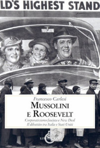 Книга Mussolini e Roosevelt. Corporativismo fascista e New Deal. Il dibattito tra Italia e Stati Uniti Francesco Carlesi
