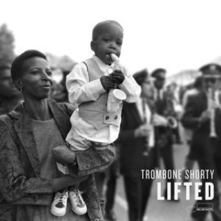 Zvok Trombone Shorty (Troy Andrews): Lifted Trombone Shorty