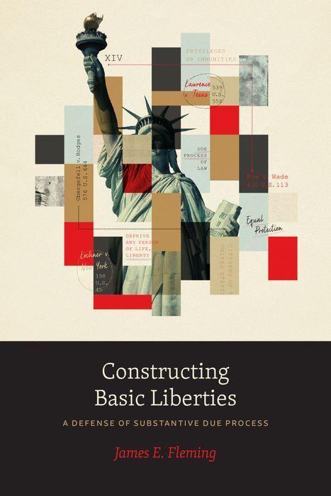 Book Constructing Basic Liberties James E. Fleming