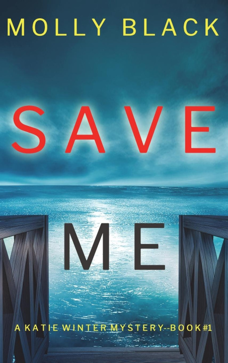 Könyv Save Me (A Katie Winter FBI Suspense Thriller-Book 1) 